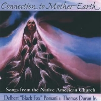 Pomani, Delbert "black Fox" & Thomas Connection To Mother Earth