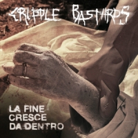 Cripple Bastards La Fine Cresce Da Dentro