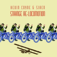 Coyne, Kevin And Siren Strange Re-locomotion