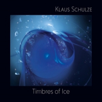 Schulze, Klaus Timbres Of Ice