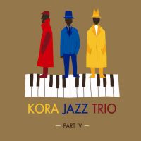 Kora Jazz Trio Part Iv