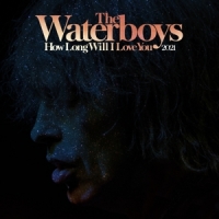 Waterboys How Long Will I Love You 2021