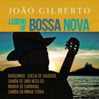 Gilberto, Joao Legend Of Bossa Nova