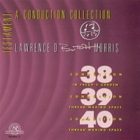 Morris, Lawrence D. "butch" Testament  A Conduction Collection/