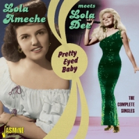 Lola Ameche Meets Lola Dee Pretty Eyed Baby. The Complete Sing
