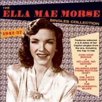 Morse, Ella Mae Ella Mae Morse Singles Collection 1942-57