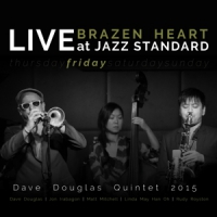 Douglas, Dave -quintet- Brazen Heart Live At Jazz Standard - Friday