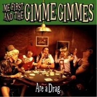 Me First & The Gimme Gimmes Are A Drag