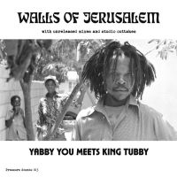 Yabby You Meets King Tubby Walls Of Jerusalem
