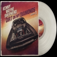 Shepherd, Kenny Wayne Dirt On My Diamonds Vol.1 -ltd-