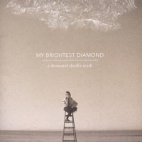My Brightest Diamond A Thousand Shark's Teeth