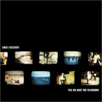 Fischoff, Dave The Ox And The Rainbow