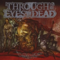 Through The Eyes Of The Dead Malice