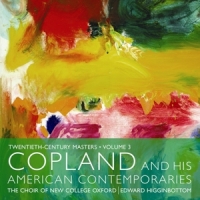 Choir Of New College Oxford Edw, The Copland And His American Contempora