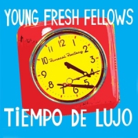 Young Fresh Fellows Tiempo De Lujo