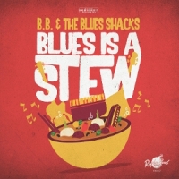 B.b. & The Blues Shacks Blues Is A Stew