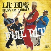 Lil' Ed And The Blues Imp Full Tilt