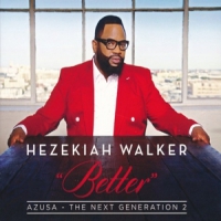 Hezekiah Walker Azusa The Next Generation Vol.2