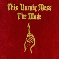 Macklemore & Ryan Lewis This Unruly Mess Ive Made