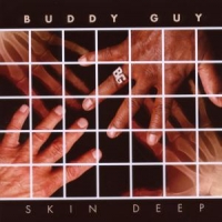Guy, Buddy Skin Deep