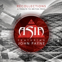 Asia Ft. John Payne Recollections: A Tribute To British Prog
