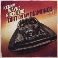Shepherd, Kenny Wayne Dirt On My Diamonds Vol.1