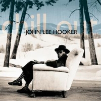Hooker, John Lee Chill Out
