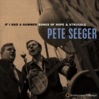 Seeger, Pete If I Had A Hammer  Songs Of Hope An
