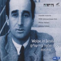Ensemble Recherche; Wdr Symphony Or Stefan Wolpe  Wolpe In Jerusalem