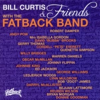 Fatback Band Bill Curtis & Friends With The Fatback Band