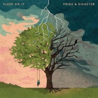 Sleep On It Pride & Disaster