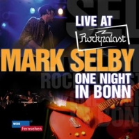 Selby, Mark Live At Rockpalast:one Night In Bonn