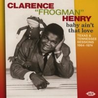Henry, Clarence 'frogman' Baby Ain't That Love