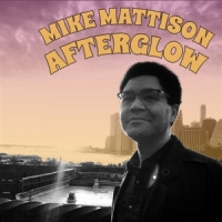 Mattison, Mike Afterglow