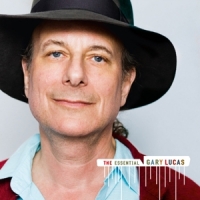 Lucas, Gary The Essential Gary Lucas