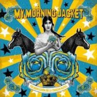 My Morning Jacket Celebracion De La..