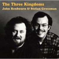 Renbourn, John & Stefan Grossman The Three Kingdoms