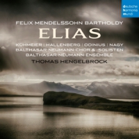 Hengelbrock, Thomas Felix Mendelssohn Bartholdy: Elias