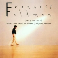 Feldman, Francois Une Presence