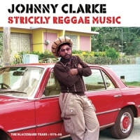 Clarke, Johnny Strickly Reggae Music