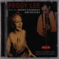 Lee, Peggy Peggy Lee With The Benny Goodman Orchestra 1941-47