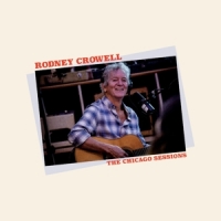Crowell, Rodney Chicago Sessions