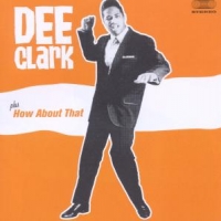 Clark, Dee Dee Clark/how About That