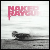Naked Raygun Jettison
