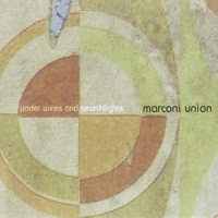 Marconi Union Under Wires And Searchlig