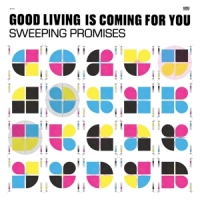 Sweeping Promises Good Living Is Coming For You