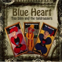 Too Slim & The Taildraggers Blue Heart