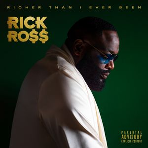Ross, Rick Richer Than I Ever Been