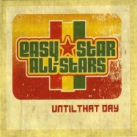 Easy Star All-stars Until That Day