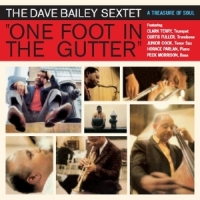 Bailey, Dave -sextet- One Foot In The Gutter